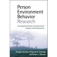 Person-Environment-Behavior Research Investigating Activities and Experiences in Spaces and Environments