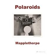 Robert Mapplethorpe Polaroids