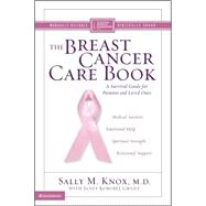 Breast Cancer Care Book : A Survival Guide for Patients and Loved Ones