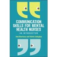 Communication Skills for Mental Health Nurses An introduction