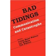 Bad Tidings: Communication and Catastrophe
