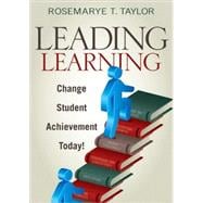 Leading Learning : Change Student Achievement Today!