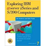 Exploring IBM Eserver Zseries and S/390 Servers: See Why IBM's Redesigned Mainframe Server Family Has Become More Popular Than Ever