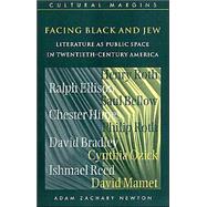 Facing Black and Jew: Literature as Public Space in Twentieth-Century America