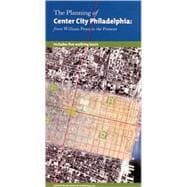 The Planning of Center City Philadelphia
