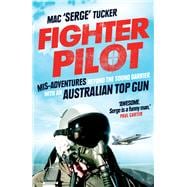 Fighter Pilot Mis-Adventures Beyond the Sound Barrier with an Australian Top Gun