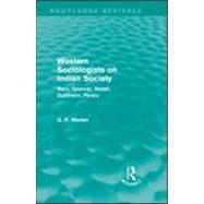 Western Sociologists on Indian Society (Routledge Revivals): Marx, Spencer, Weber, Durkheim, Pareto