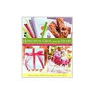 Homespun Gifts from the Heart : More Than 200 Great Gift Ideas, 250 Photo-Ready Gift Tags, Clear and Easy Directions