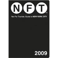 Not For Tourists Guide 2009 to New York City