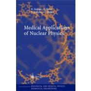 Medical Applications of Nuclear Physics