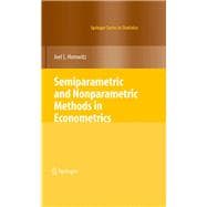 Semiparametric and Nonparametric Methods in Econometrics