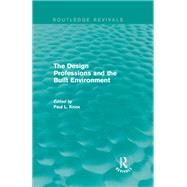 Routledge Revivals: The Design Professions and the Built Environment (1988)