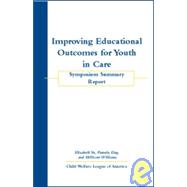 Improving Educational Outcomes for Youth in Care : A National Symposium