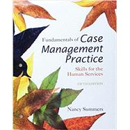 Bundle: Cengage Advantage Books: Fundamentals of Case Management Practice, Loose-leaf Version, 5th + LMS Integrated for MindTap Management, 1 term (6 months) Printed Access Card