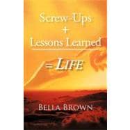 Screw-ups + Lessons Learned = Life