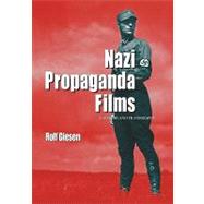 Nazi Propaganda Films : A History and Filmography