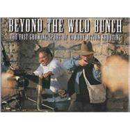 Beyond the Wild Bunch : The Fast Growing Sport of Cowboy Action Shooting