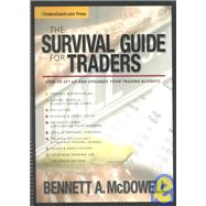 The Survival Guide for Traders: How to Set-Up and Organize Your Trading Business
