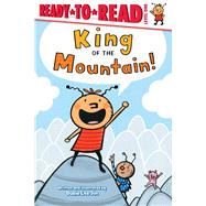 King of the Mountain! Ready-to-Read Level 1