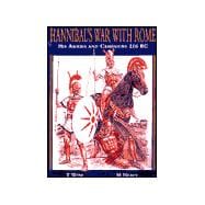 Hannibal's War with Rome : The Armies and Campaigns 216 BC