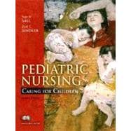 Pediatric Nursing: Caring for Children, Essentials Version