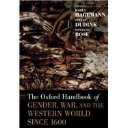 The Oxford Handbook of Gender, War, and the Western World since 1600