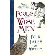 Fools and Wise Men Folk Tales of Wisdom