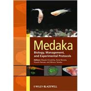 Medaka : Biology, Management, and Experimental Protocols