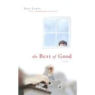 The Best of Good A Novel