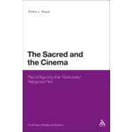 The Sacred and the Cinema Reconfiguring the 'Genuinely' Religious Film