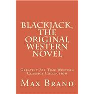 Blackjack, the Original Western Novel