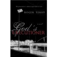 God's Executioner : The Prosecution Is about to Put God on Trial
