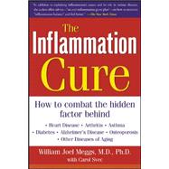 The Inflammation Cure Simple Steps for Reversing heart disease, arthritis, asthma, diabetes, Alzheimer's disease, osteopor