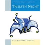 Twelfth Night (2010 edition) Oxford School Shakespeare