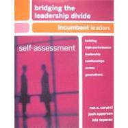 Bridging the Leadership Divide : Building High-Performance Leadership Relationships Across Generations Self-Assessment - Incumbent Leaders
