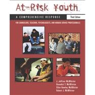 At-Risk Youth: A Comprehensive Response For Counselors, Teachers, Psychologists, and Human Services Professionals