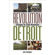 Revolution Detroit: Strategies for Urban Reinvention