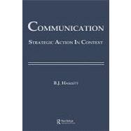 Communication: Strategic Action in Context