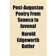 Post-augustan Poetry from Seneca to Juvenal