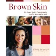 Brown Skin: Dr. Susan Taylor's Prescription for Flawless Skin, Hair, and Nails