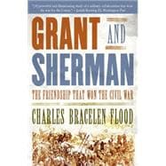 Grant and Sherman : The Friendship That Won the Civil War