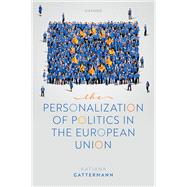 The Personalization of Politics in the European Union
