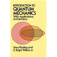 Introduction to Quantum Mechanics with Applications to Chemistry