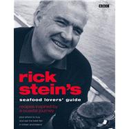Rick Stein's Seafood Lovers' Guide Recipes Inspired by a Coastal Journey