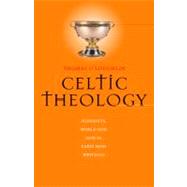 Celtic Theology Humanity, World, and God in Early Irish Writings
