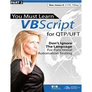 You Must Learn Vbscript for Qtp/Uft