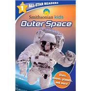 Smithsonian Kids All-Star Readers: Outer Space Level 1 (Library Binding)