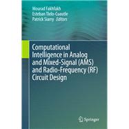 Computational Intelligence in Analog and Mixed-signal, Ams, and Radio-frequency, Rf, Circuit Design
