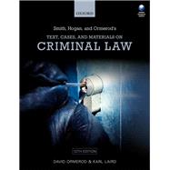 Smith, Hogan, & Ormerod's Text, Cases, & Materials on Criminal Law