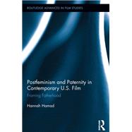 Postfeminism and Paternity in Contemporary US Film,9780203798713